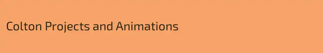 Colton Projects and Animations